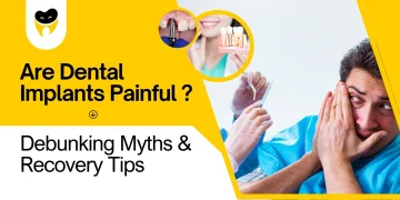Are Dental Implants Painful? Debunking Myths & Recovery Tips